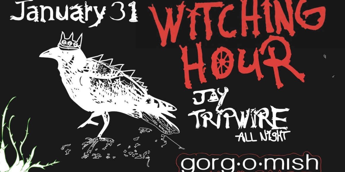 Event image for Jay Tripwire :: Witching Hour #atgorgomish