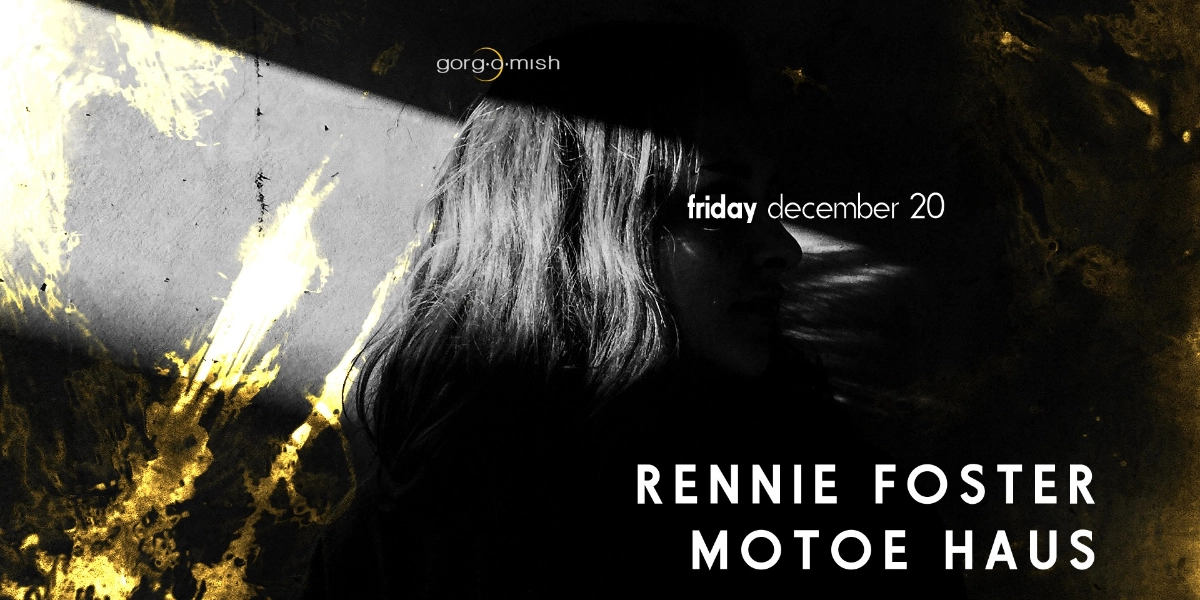 Event image for Rennie Foster . Motoe Haus #atgorgomish