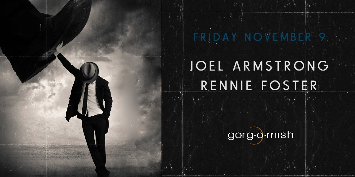 Event image for Joel Armstong . Rennie Foster #atgorgomish