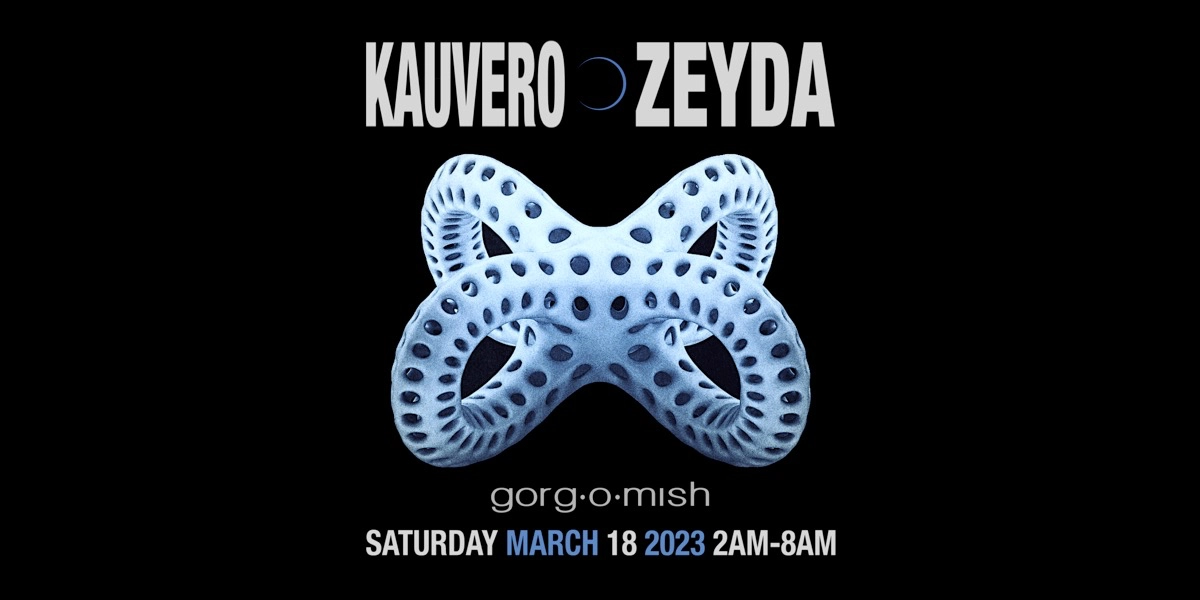 Event image for Kauvero | Zeyda:: Saturday March 18th... #atgorgomish