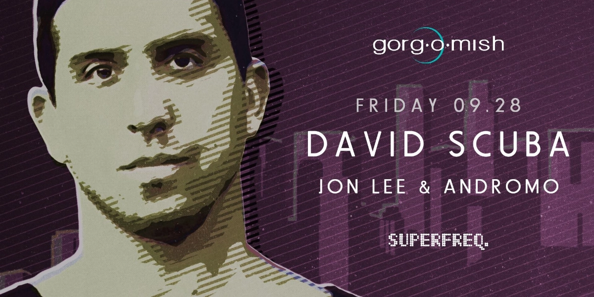 Event image for David Scuba . Jon Lee . Andromo | #atgorgomish