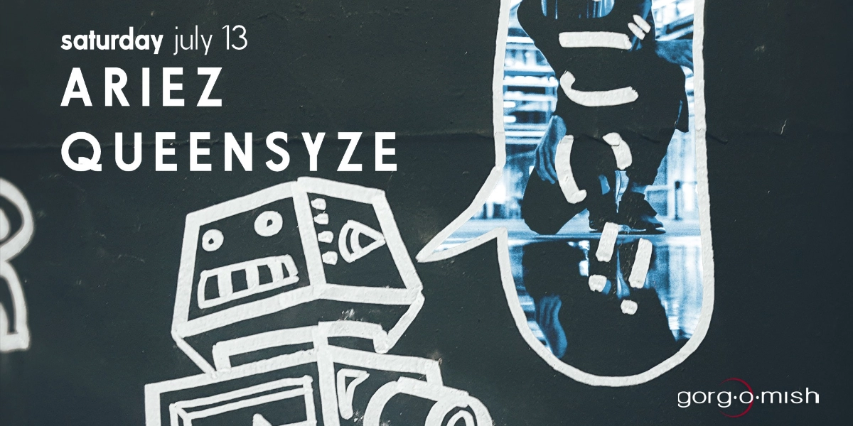 Event image for Arièz . Queensyze #atgorgomish