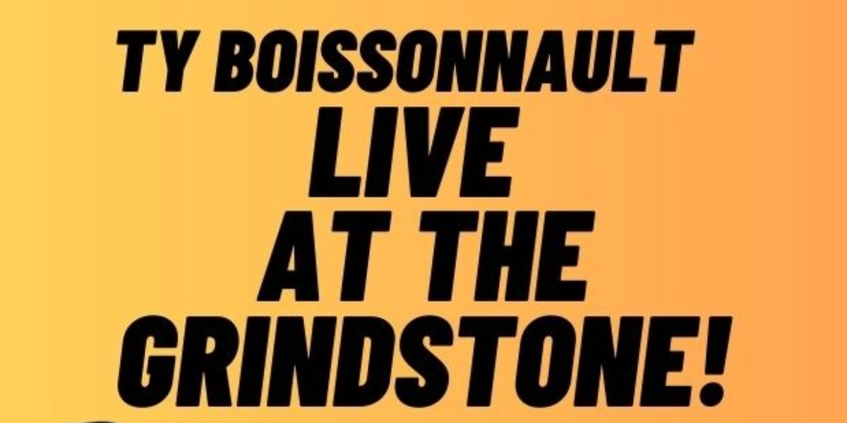 Event image for Ty Boissonnault Live At The Grindstone