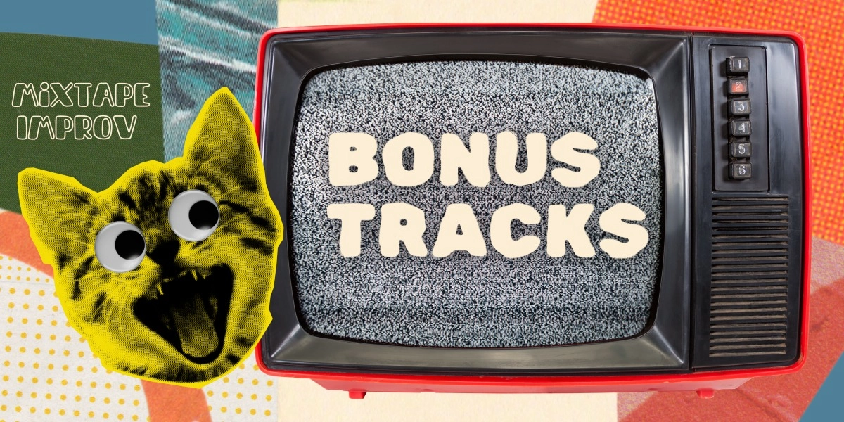Event image for Mixtape Improv: Bonus Tracks