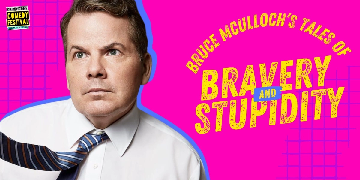 Event image for Bruce McCulloch's Tales of Bravery & Stupidity, w/ guests