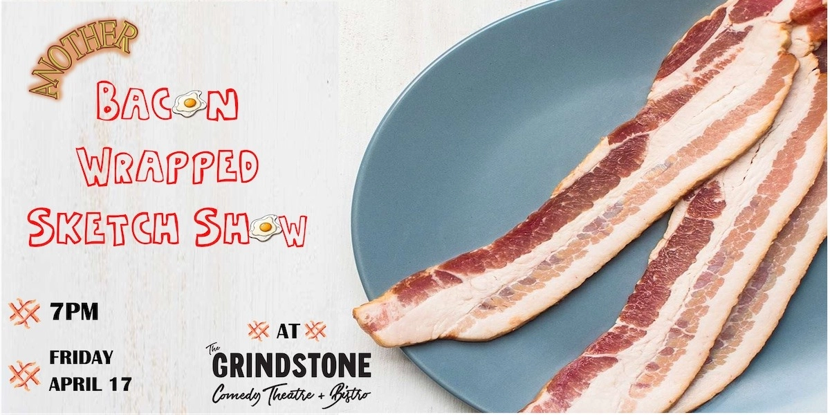 Image d'événement pour Another Bacon Wrapped Sketch Show
