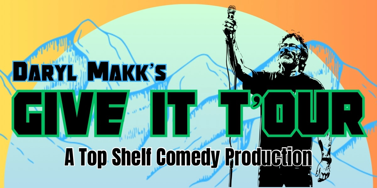 Event image for Daryl Makk- Give it T'our
