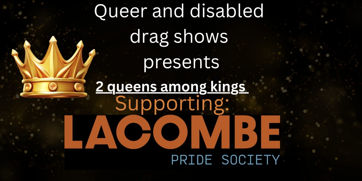 Event image for CANCELLED Queer and Disabled Drag Shows Presents: 2 Queens Among Kings