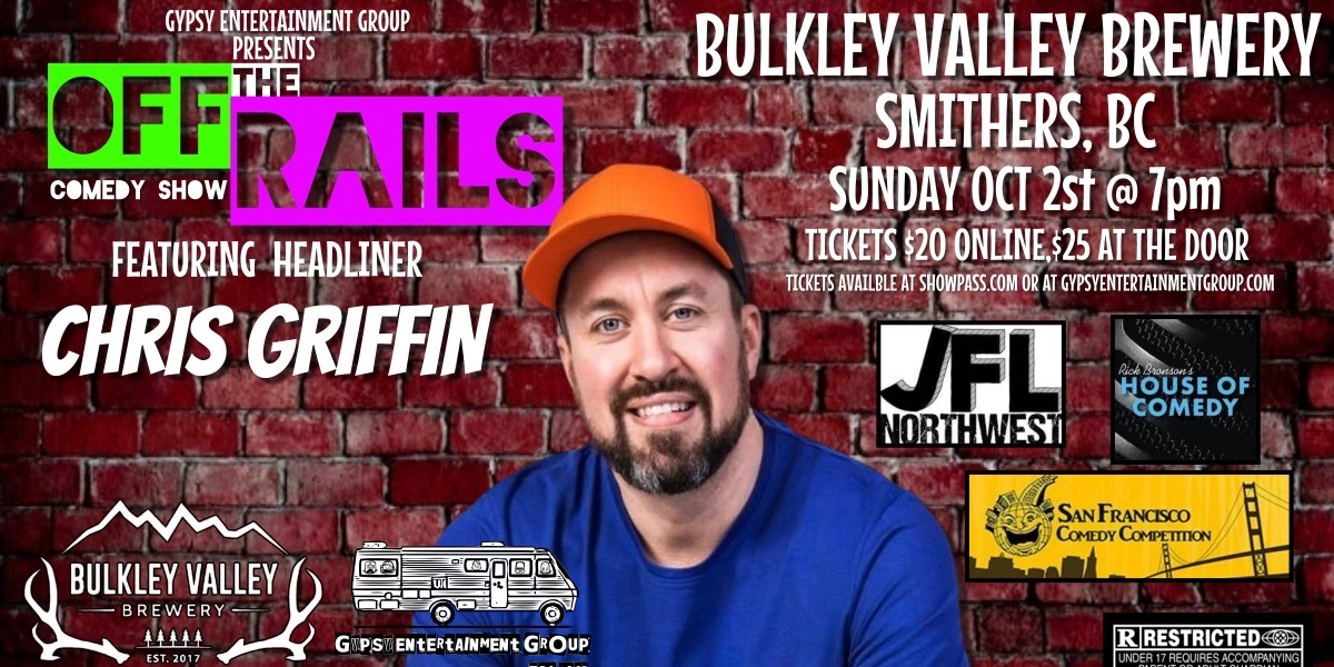 Event image for Off The Rails Comedy Show Presents Chris Griffin Live @ Bulkley Valley Brewery