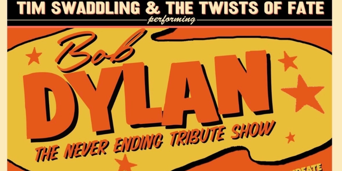 Event image for Bob Dylan: The Never Ending Tribute Show by Tim Swaddling & The Twists Of Fate