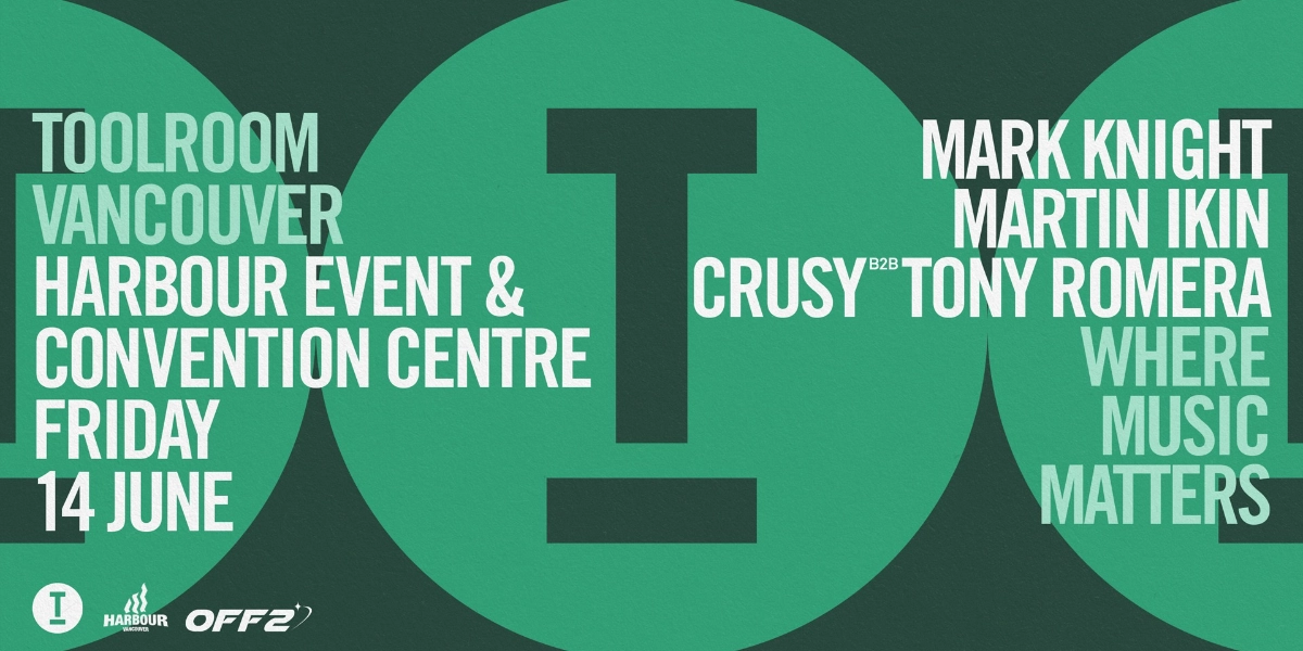 Event image for Toolroom Vancouver w/.Mark Knight, Martin Ikin, Tony Romera B2B Crusy