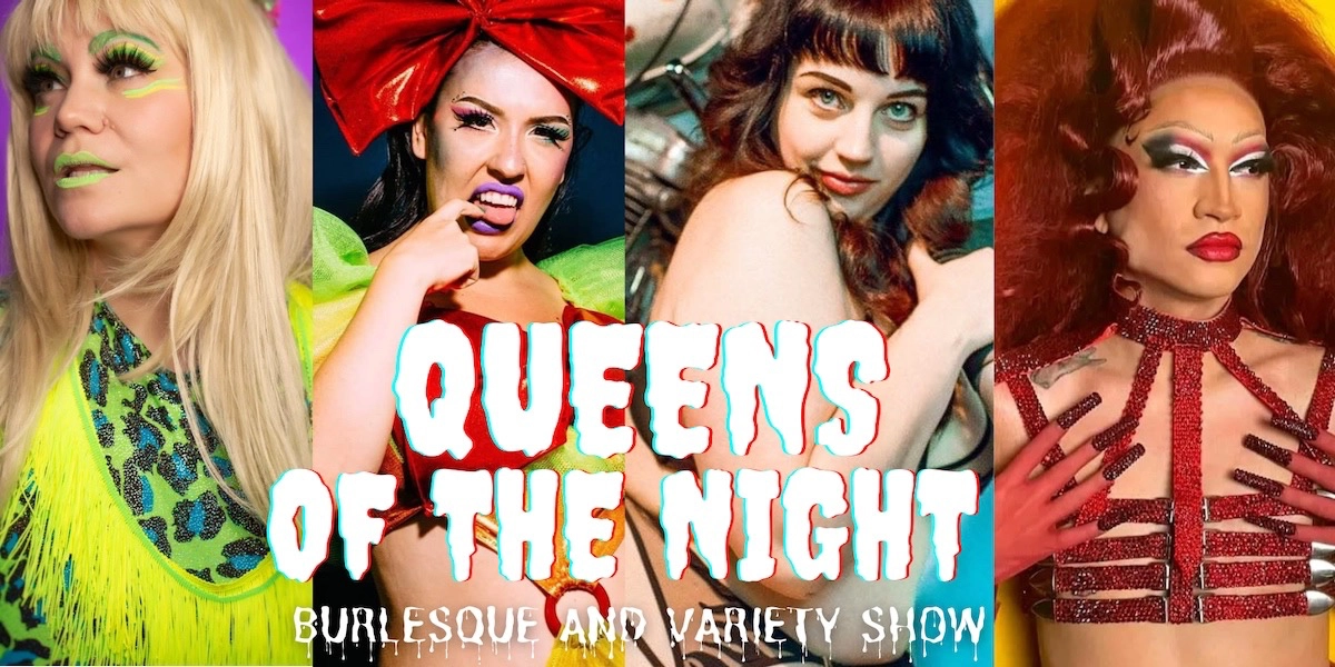 Event image for Queens of the Night Burlesque and Variety Show!