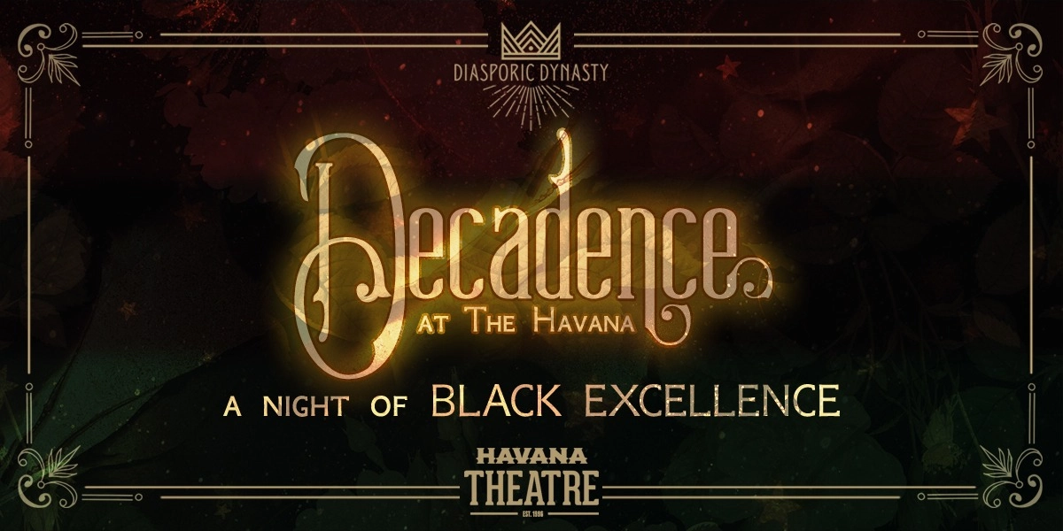Event image for DECADENCE at the Havana: A Night of Black Excellence