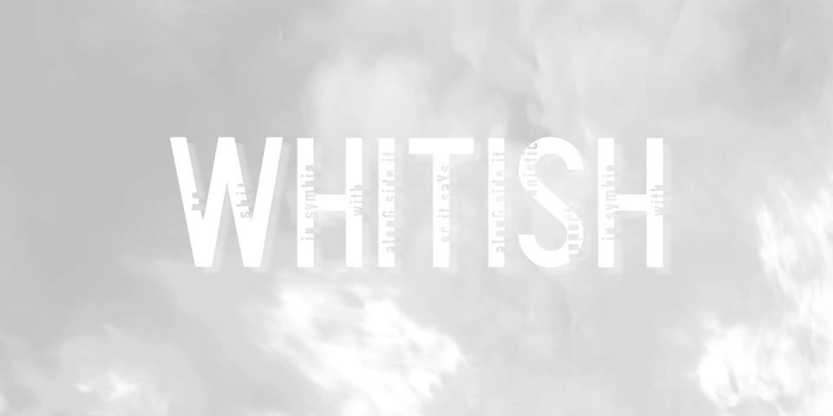 Event image for WHITISH