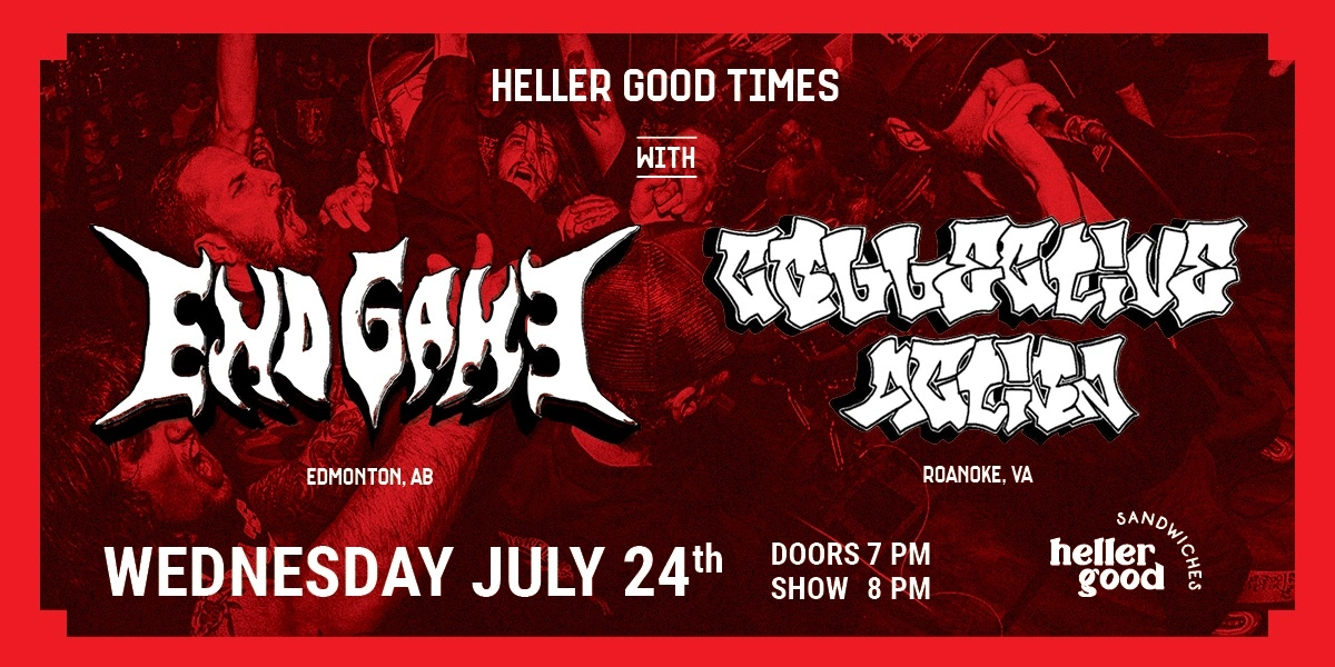 Event image for End Game & Collective Action @ Heller Good Sandwiches - Drumheller