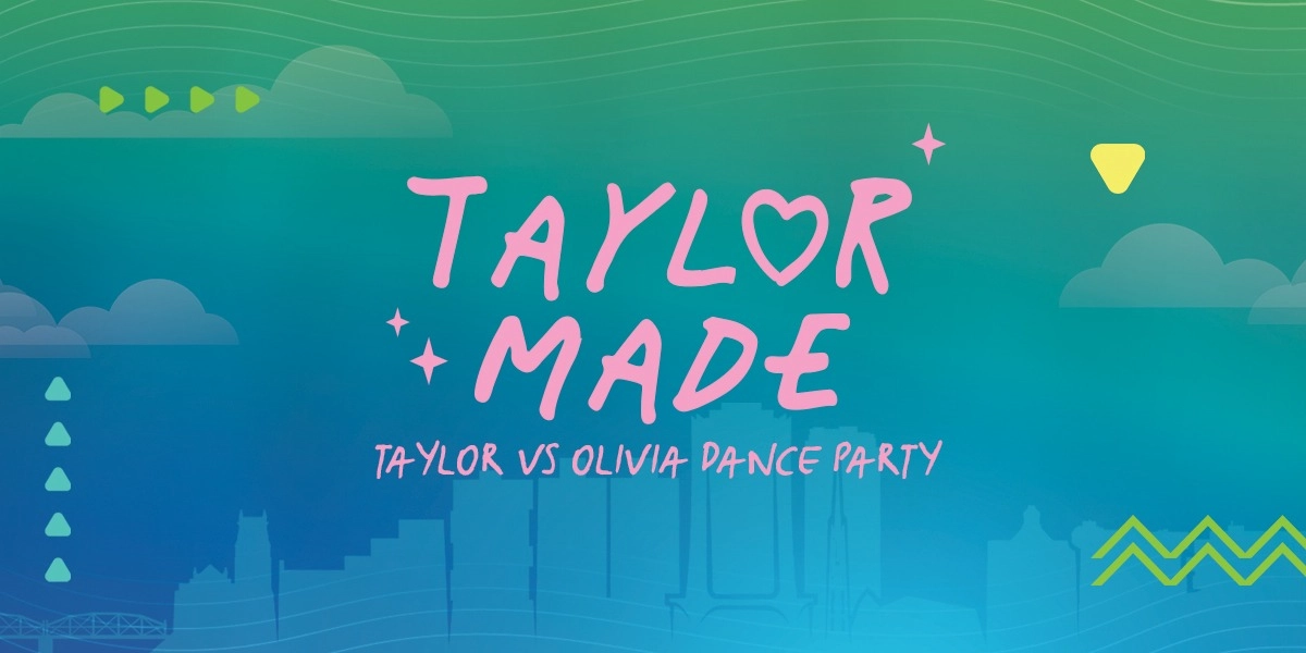 Event image for Taylor Made! Taylor vs. Olivia Dance Party