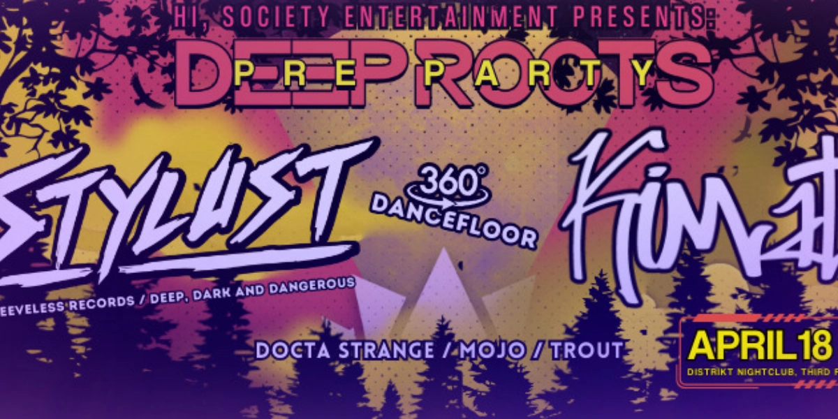Event image for Hi, Society Presents: Stylust w/ Kimati - Deep Roots Pre Party