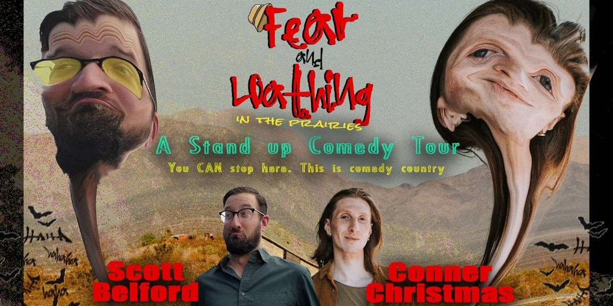 Event image for "Fear And Loathing In The Praries" Comedy Tour Ft. Connor Christmas & Scott Belford