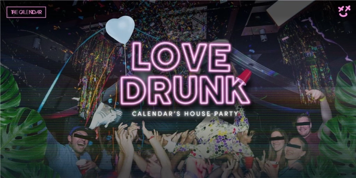 Event image for Calendar's Love Drunk House Party
