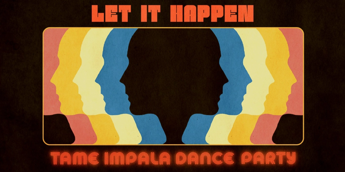 Event image for LET IT HAPPEN: TAME IMPALA DANCE PARTY