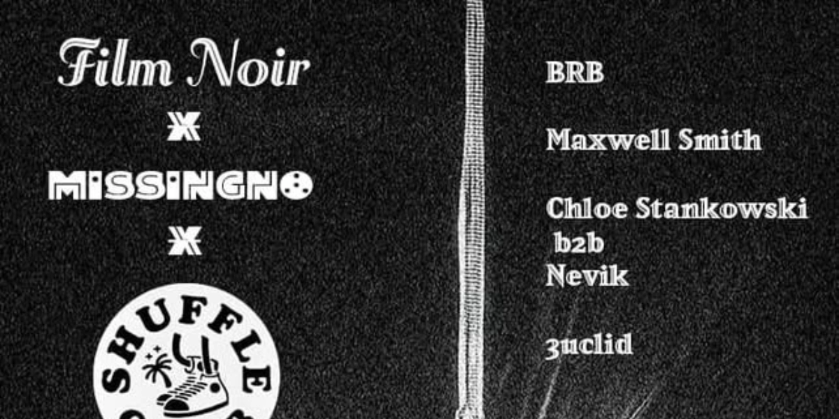 Event image for Shuffle Club x Film Noir x Missingno