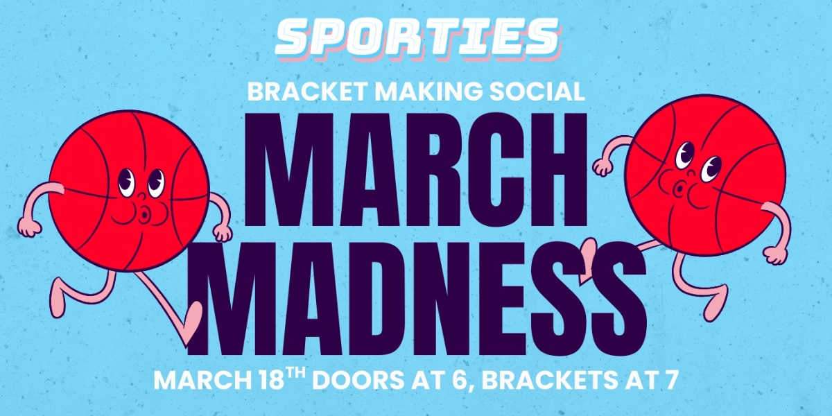 Event image for SPORTIES MARCH MADNESS BRACKET MAKING