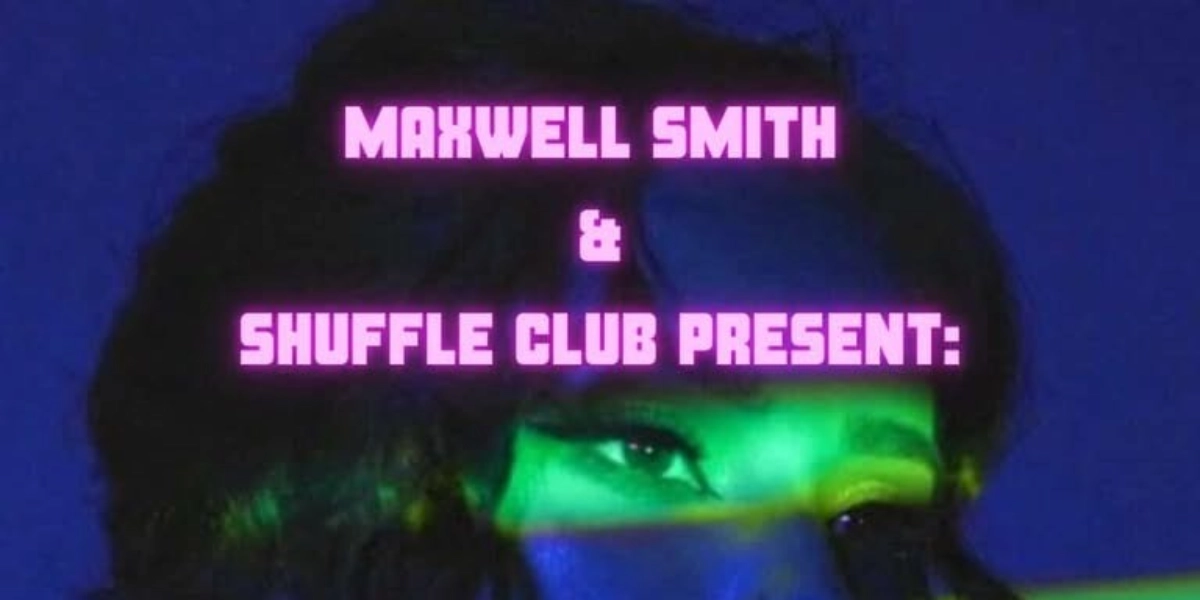 Event image for Shuffle x Maxwell Smith
