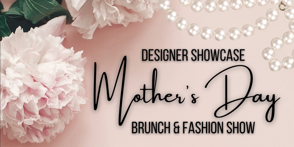 Event image for Designer Showcase Mothers Day Brunch - First Seating - 9:30AM