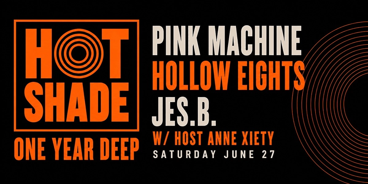 Event image for Hot Shade: One Year Deep
