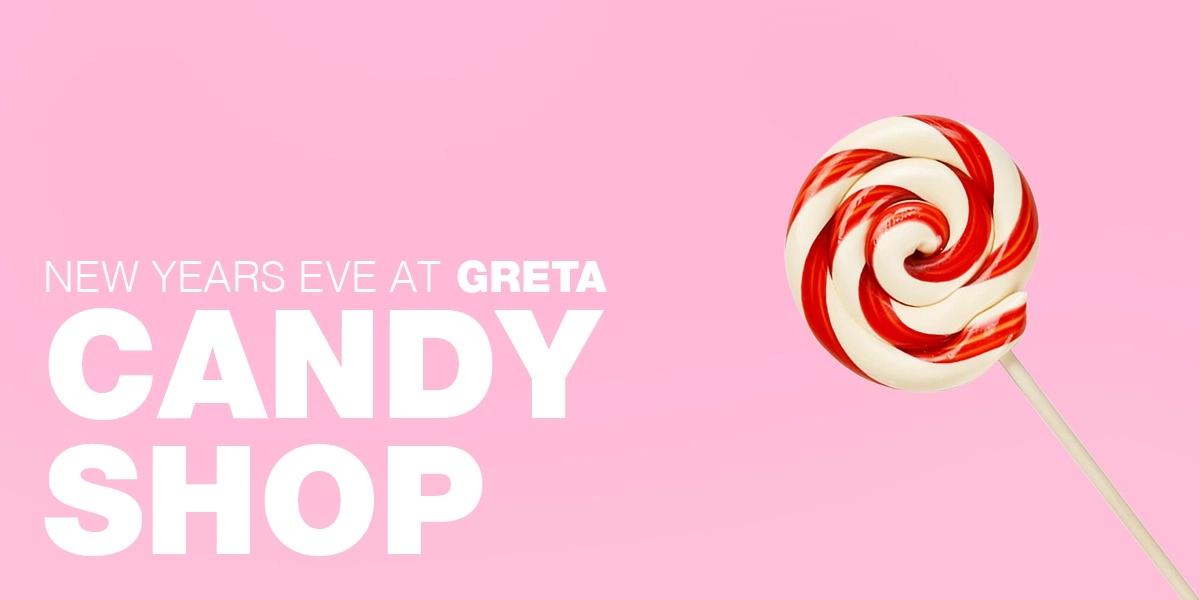 Event image for GRETA CANDY SHOP NEW YEARS