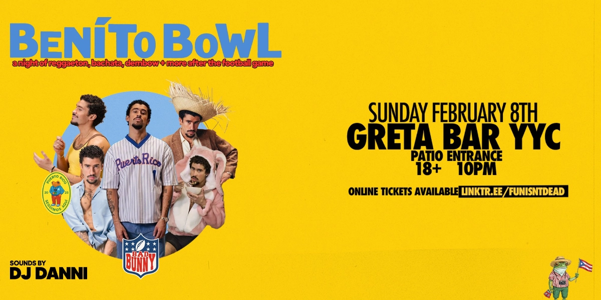 Event image for BENITO BOWL (Super Bowl Afterparty) @ GRETA YYC (patio entrance)