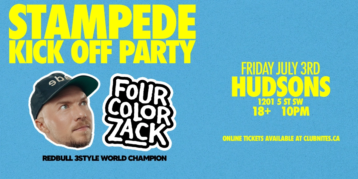 Event image for STAMPEDE KICK OFF ft. FOUR COLOR ZACK @ HUDSONS CALGARY