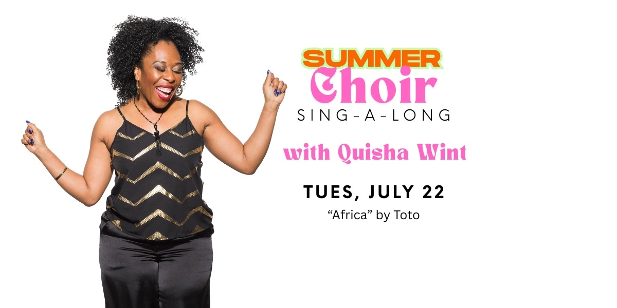 Event image for Quisha Wint's Summer Choir Sing-A-Long