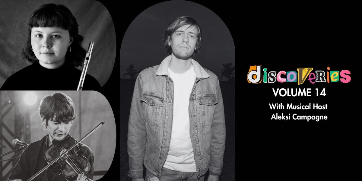 Event image for Discoveries Vol. 14 with Musical Host Aleksi Campagne