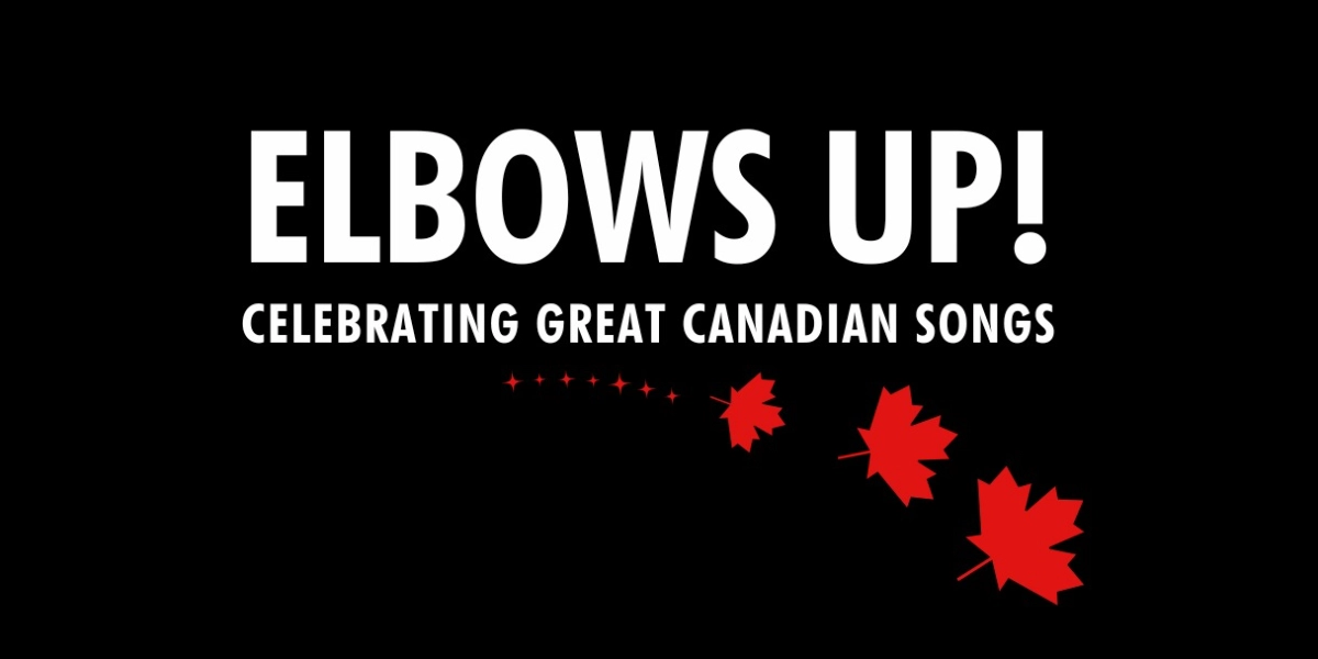 Event image for Elbows Up!  Celebrating Great Canadian Songs