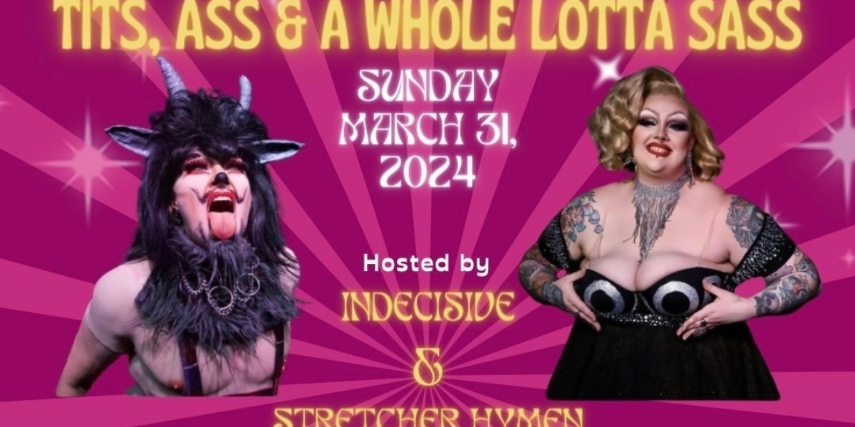 Event image for Tits, Ass & A Whole Lotta Sass