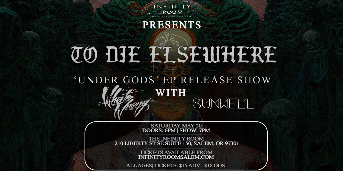 Event image for To Die Elsewhere w/ What's Wrong & Sunwell