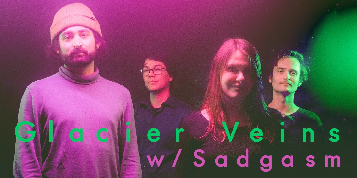 Event image for Glacier Veins w/ Sadgasm
