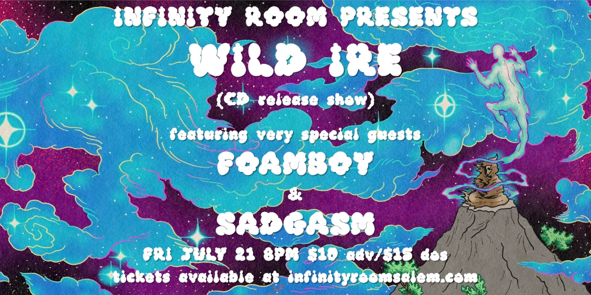 Event image for WILD IRE (cd release party) w/ Foamboy & Sadgasm