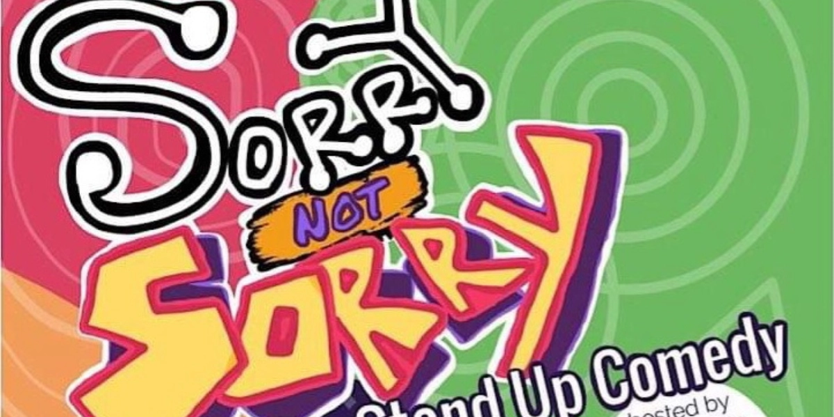 Event image for Sorry Not Sorry