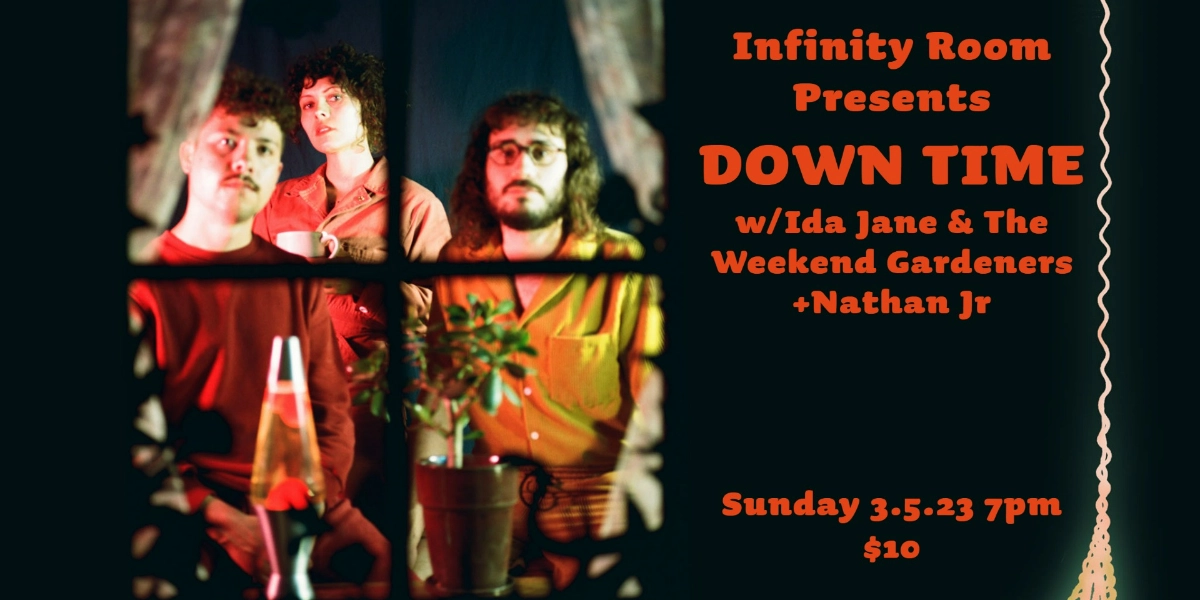 Event image for Down Time w/ Ida Jane & The Weekend Gardeners + Nathan Jr