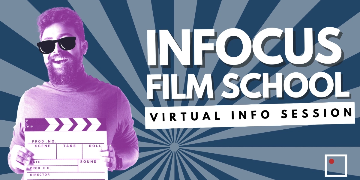 Event image for InFocus Online | Film School Virtual Info Session