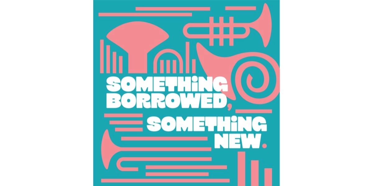 Event image for SOMETHING BORROWED, SOMETHING NEW