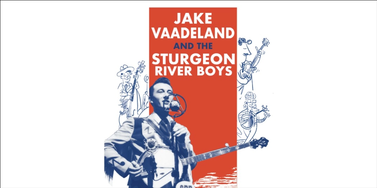 Event image for Jake Vaadeland & the Sturgeon River Boys