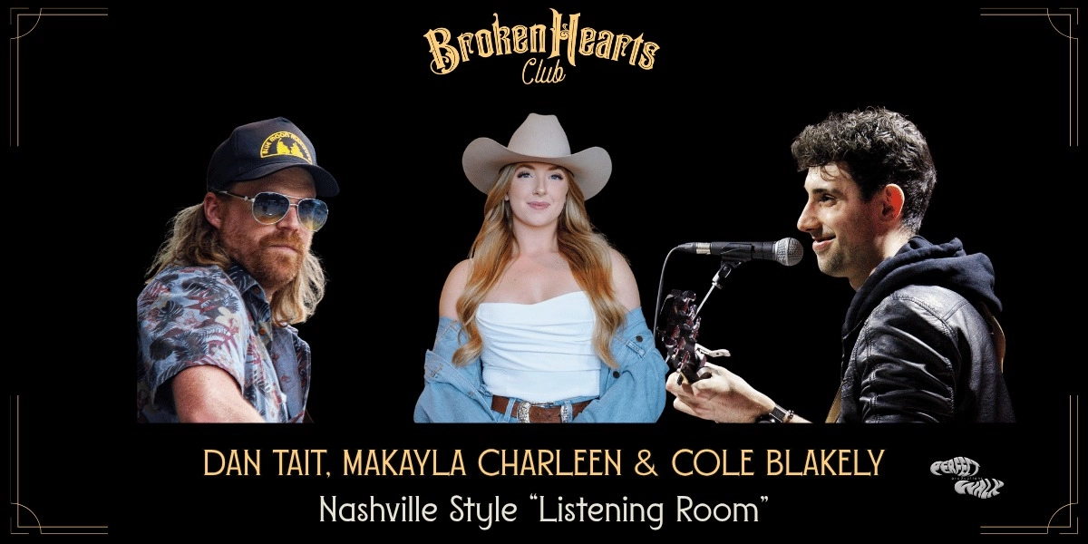 Event image for Nashville Style “Listening Room” featuring Dan Tait, Makayla Charleen & Cole Blakely