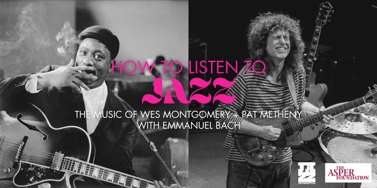 Event image for How To Listen To Jazz | Music of Wes Montgomery + Pat Metheny with Emmanuel Bach