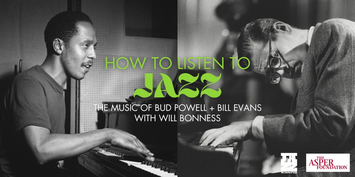 Event image for How To Listen To Jazz | Music of Bud Powell + Bill Evans with Will Bonness