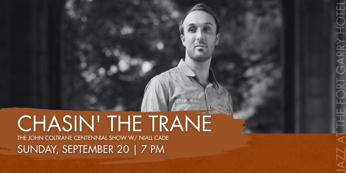 Event image for Chasin' The Trane: The John Coltrane Centennial Show with Niall Cade