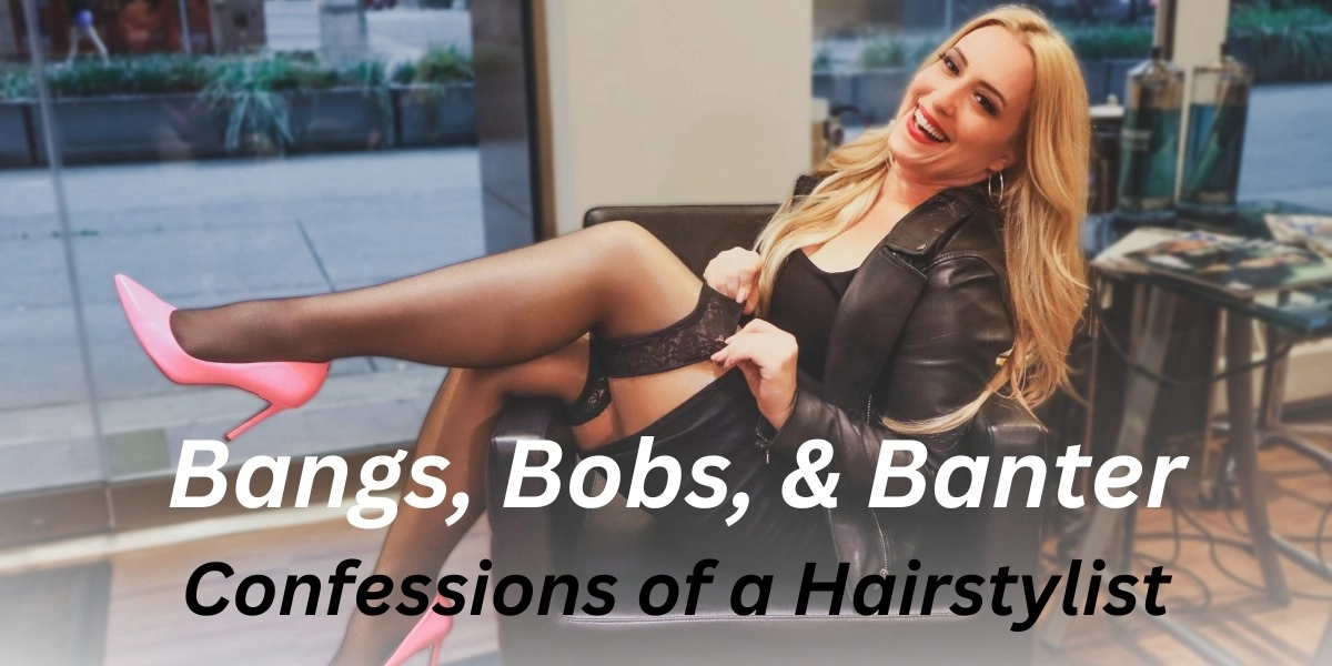 Event image for Bangs, Bobs & Banter: Confessions of a Hairstylist (18+ ONLY)