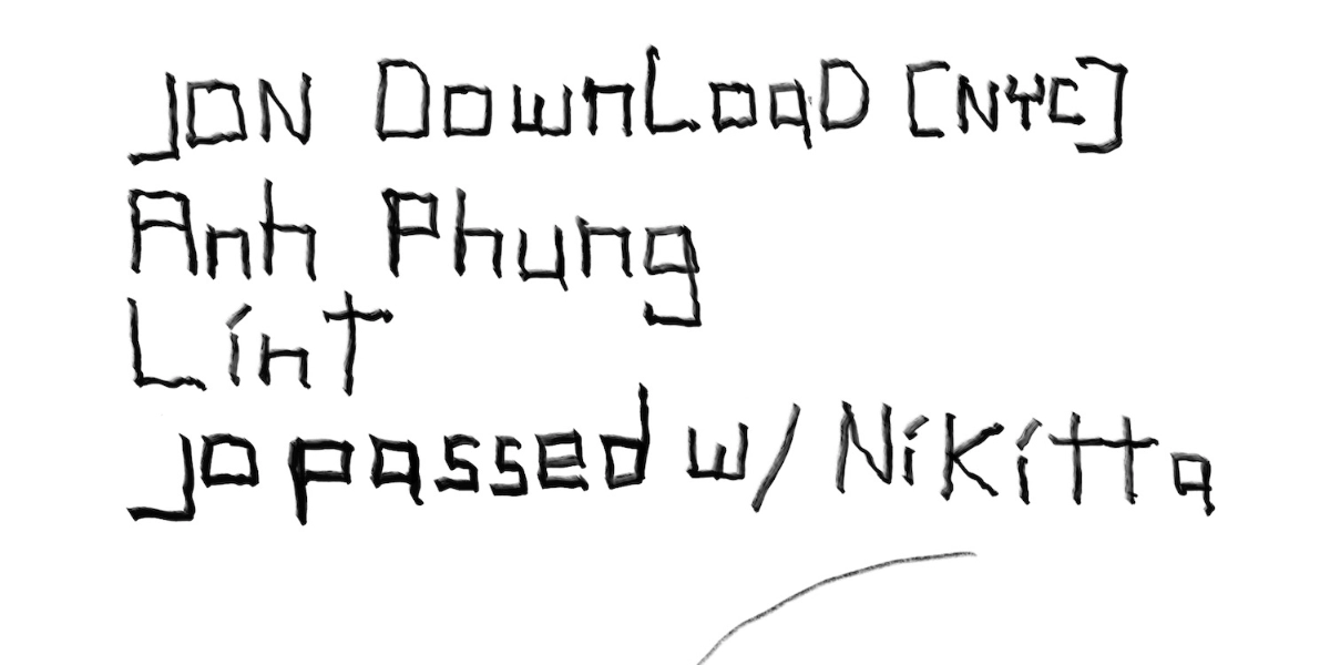 Event image for Jon Download (NYC), Anh Phung, Lint, jo passed w/ Nikitta